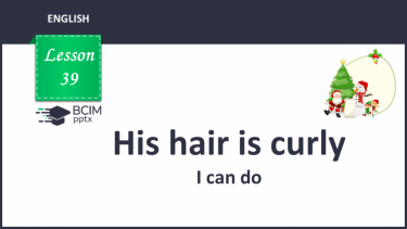 №039 - His hair is curly. I can do.