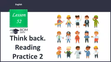 №52 - Think back. Reading Practice 2