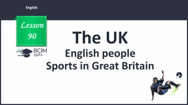 №090 - English people. Sports in Great Britain.