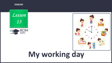 №013 - My work day. Introduction and activation of new vocabulary.