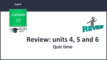 №077 - Review: units 4, 5 and 6. Quiz time.