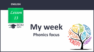 №013 - My week. Phonics focus.