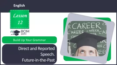 №12 - Пряма та непряма мова. Майбутнє в минулому. Вдосконалення граматичних навичок.  Direct and Reported Speech. Future-in-the-Past.  Build Up Your Grammar. №12 - Пряма та непряма мова. Майбутнє в минулому. Вдосконалення граматичних навичок.  Direct and Reported Speech. Future-in-the-Past.  Build Up Your Grammar.