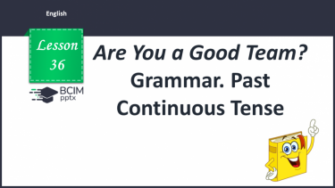 №036 - Grammar. Past Continuous Tense