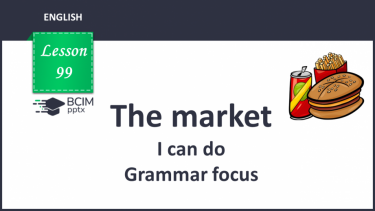 №099 - The market. I can do. Grammar focus.