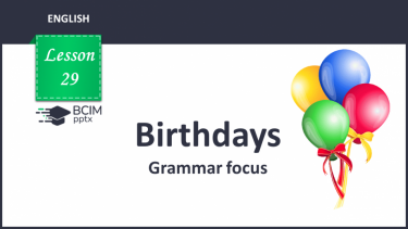 №029 - Birthdays. Grammar focus.