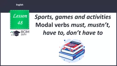 №048 - Modal verbs must, mustn’t, have to, don’t have to