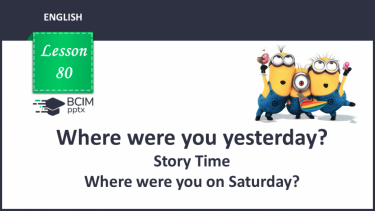 №080 - Story time. Where were you on Saturday?