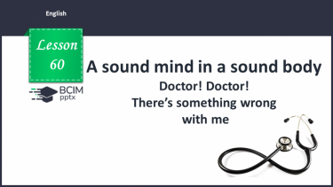 №060 - Doctor! Doctor! There’s something wrong with me. Past Perfect Tense.