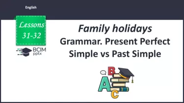 №031-32 - Grammar. Present Perfect Simple vs Past Simple