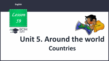 №059 - Unit 5. Around the world. Countries.