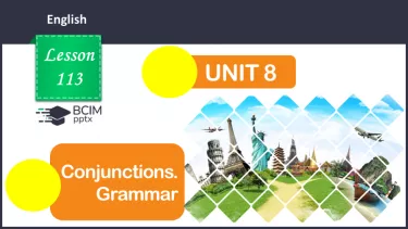 №113 - ГР4 Сполучники. Вдосконалення граматичних навичок.  Conjunctions. Grammar. №113 - ГР4 Сполучники. Вдосконалення граматичних навичок.  Conjunctions. Grammar.