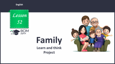 №052 - Family. Learn and think! Project.
