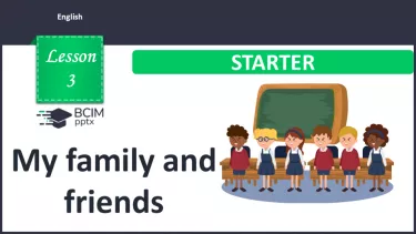 №003 - Моя сім'я та друзі. Розвиток навичок говоріння. My family and friends. №003 - Моя сім'я та друзі. Розвиток навичок говоріння. My family and friends.