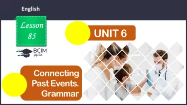 №085 - ГР4 З'єднуємо минулі події. Вдосконалення граматичних навичок.  Connecting Past Events. Grammar. №085 - ГР4 З'єднуємо минулі події. Вдосконалення граматичних навичок.  Connecting Past Events. Grammar.