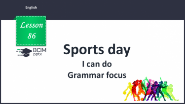 №086 - Sports day. I can do. Grammar focus.