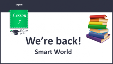 №007 - We’re back! Smart World.