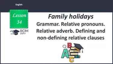 №034 - Grammar. Relative pronouns. Relative adverb. Defining and non-defining relative clauses