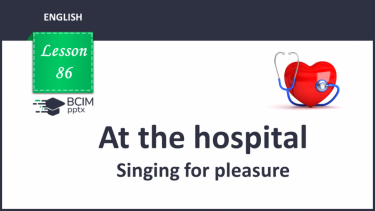 №086 - At the hospital. Singing for pleasure.
