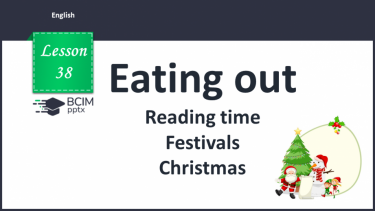 №038 - Eating out. Reading time. Festivals. Christmas.