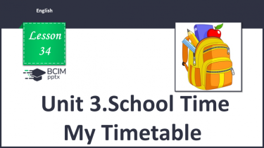 №034 - School time. My Timetable