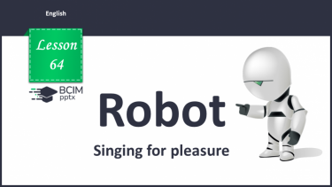 №064 - The robot. Singing for pleasure.