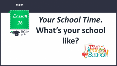 №026 - What’s your school like?