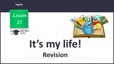 №021 - It’s my life! Revision.