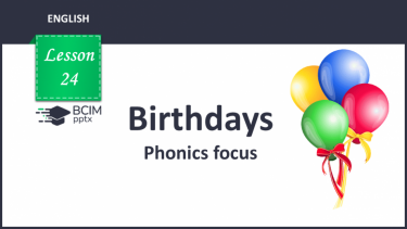 №024 - Birthdays. Phonics focus.