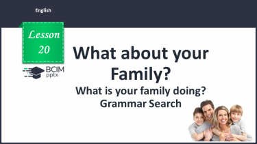 №020 - What is your family doing? Grammar Search. Present Continuous Tense.