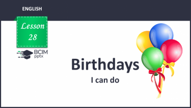 №028 - Birthdays. I can do.