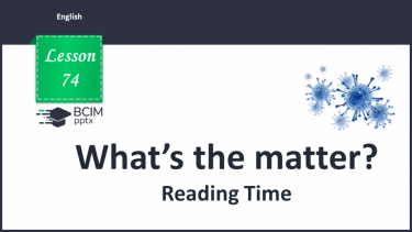 №074 - What’s the matter? Reading Time.