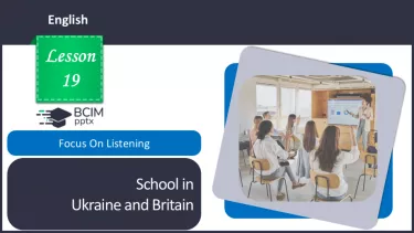 №19 - Школа в Україні та Британії. Розвиток навичок сприймання на слух. School in Ukraine and Britain. Focus On Listening. №19 - Школа в Україні та Британії. Розвиток навичок сприймання на слух. School in Ukraine and Britain. Focus On Listening.
