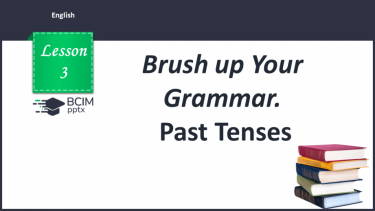 №003 - Brush up Your Grammar. Past Tenses