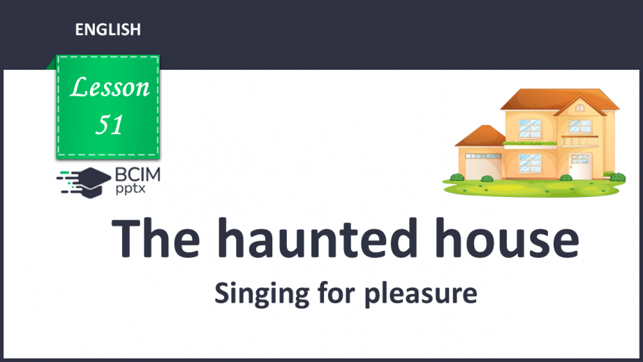 №051 - The haunted house. Singing for pleasure.0 №051 - The haunted house. Singing for pleasure.0