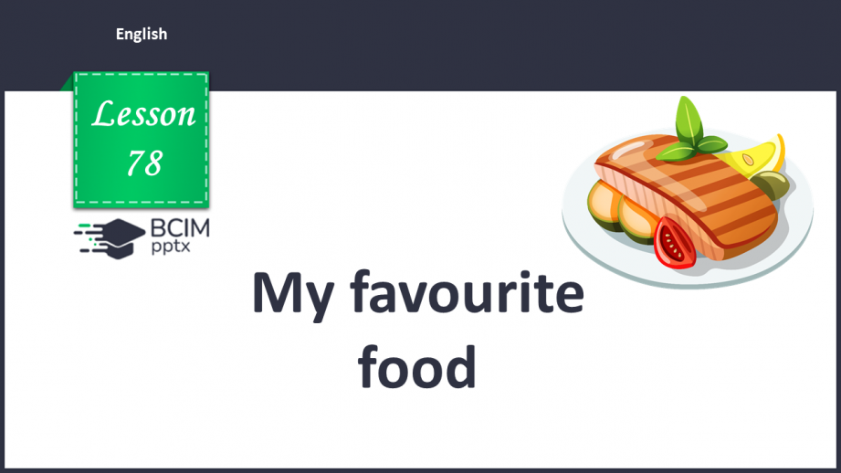 №078 - My favourite food – 7c. “What time do you …?”, “At … o’clock”0 №078 - My favourite food – 7c. “What time do you …?”, “At … o’clock”0