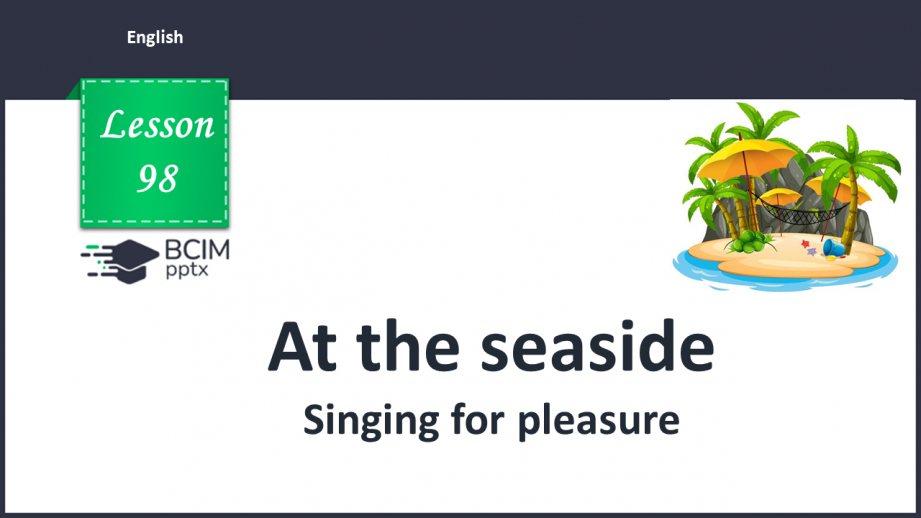 №098 - At the seaside. Singing for pleasure.0