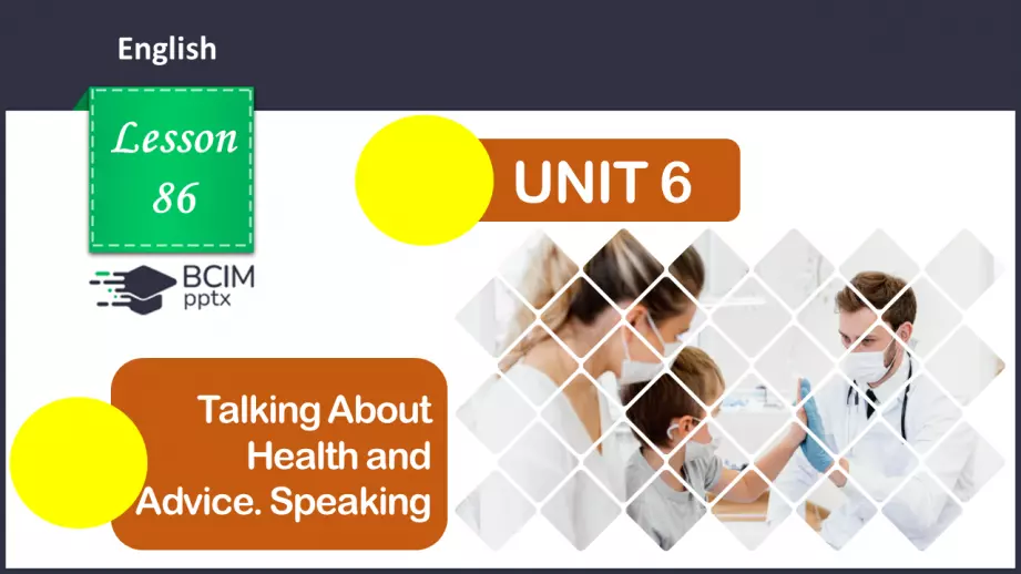 №086 - ГР2 Говоримо про здоров'я та поради.  Розвиток навичок усної взаємодії. Talking About Health and Advice. Speaking0 №086 - ГР2 Говоримо про здоров'я та поради.  Розвиток навичок усної взаємодії. Talking About Health and Advice. Speaking0