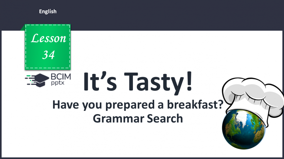 №034 - Have your prepared a breakfast? Grammar Search. Present Perfect Tense.0