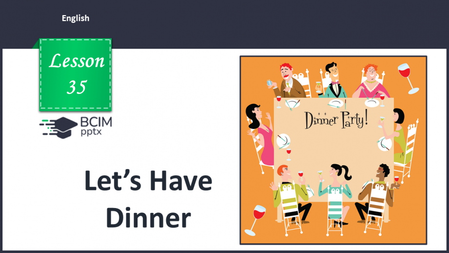 №035 - Let’s Have Dinner. Пообідаймо!0 №035 - Let’s Have Dinner. Пообідаймо!0