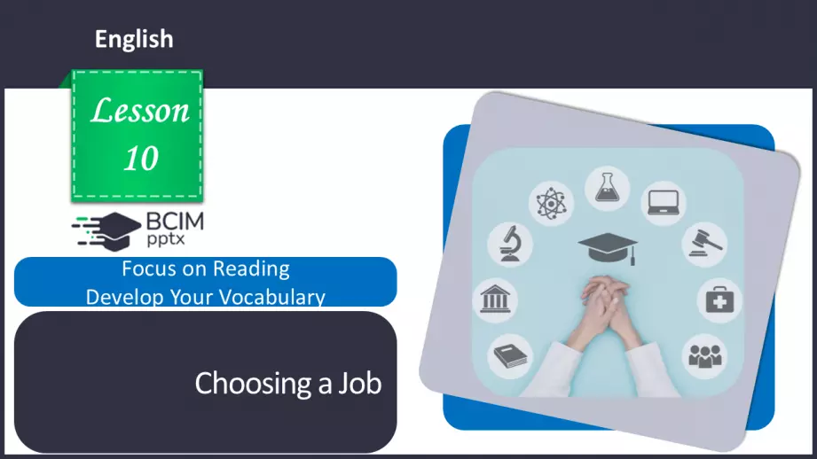 №10 - Вибір професії. Розвиток навичок читання. Опрацювання ЛО. Choosing a Job.  Focus on Reading. Develop Your  Vocabulary.0 №10 - Вибір професії. Розвиток навичок читання. Опрацювання ЛО. Choosing a Job.  Focus on Reading. Develop Your  Vocabulary.0