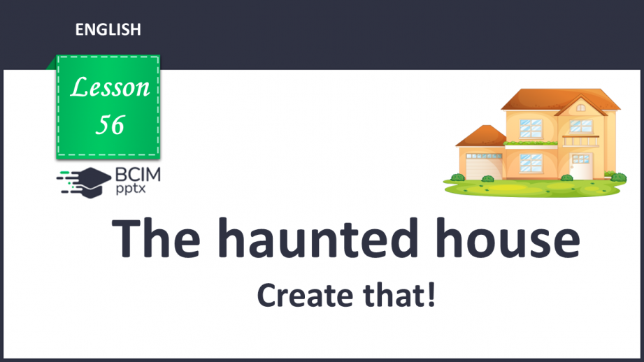 №056 - The haunted house. Create that!0 №056 - The haunted house. Create that!0