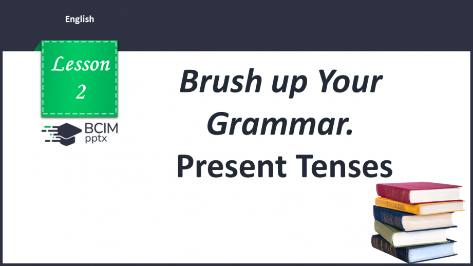 №002 - Brush up Your Grammar. Present Tenses0