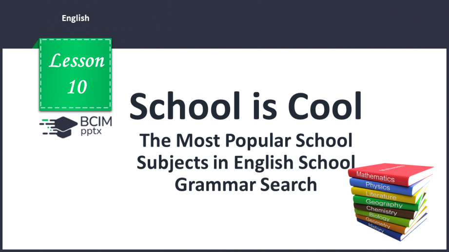 №010 - The Most Popular School Subjects. Grammar Search. Adjectives. Degrees of Comparison0