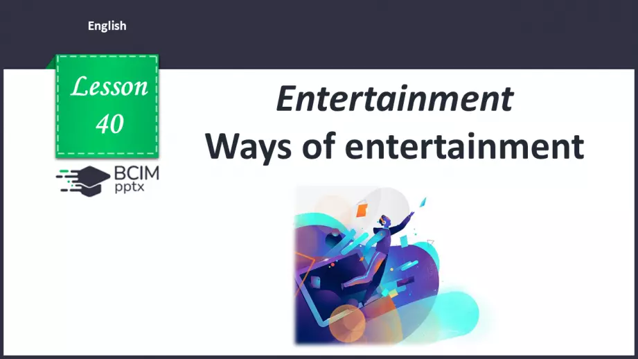 №040 - Ways of entertainment0