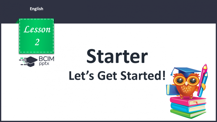 №002 - Let’s Get Started!0