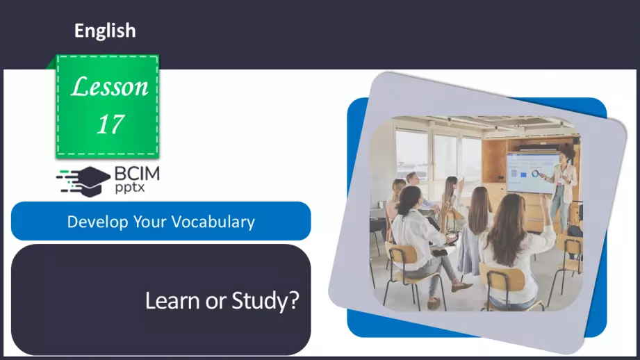 №17 - Вчитися чи навчатися?  Опрацювання ЛО. Learn or Study? Develop Your Vocabulary.0 №17 - Вчитися чи навчатися?  Опрацювання ЛО. Learn or Study? Develop Your Vocabulary.0
