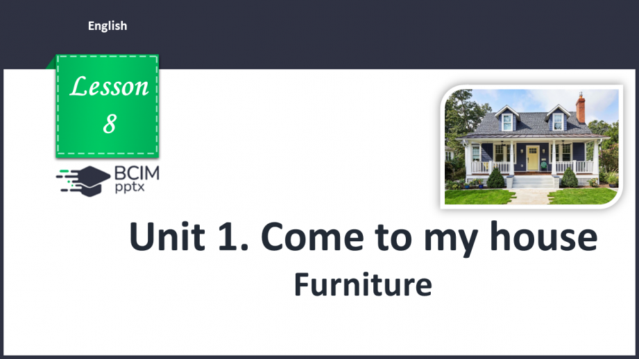 №008 - Unit 1. Come to my house. Furniture.0