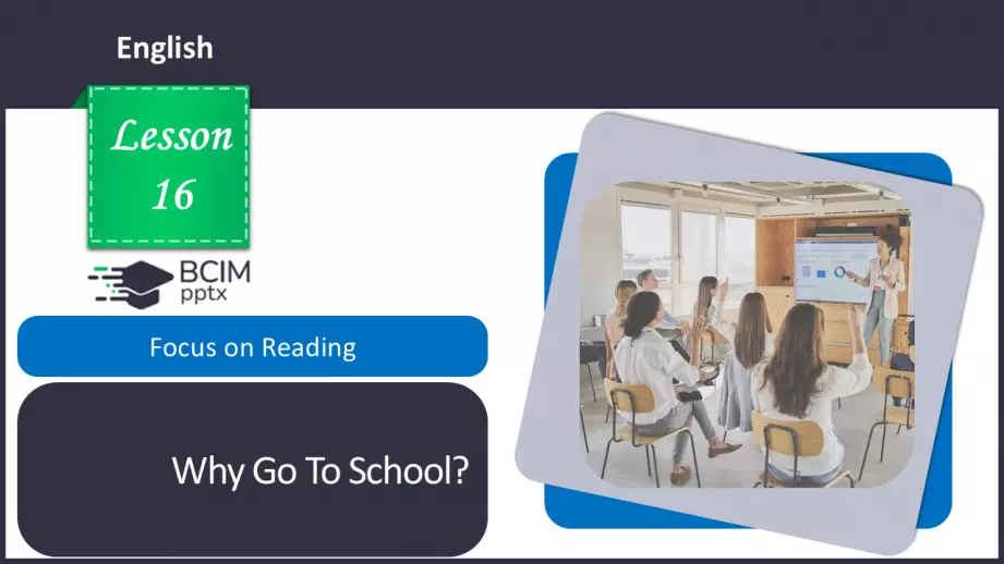 №16 - Чому потрібно ходити до школи? Розвиток навичок читання. Why Go To School? Focus on Reading.0 №16 - Чому потрібно ходити до школи? Розвиток навичок читання. Why Go To School? Focus on Reading.0