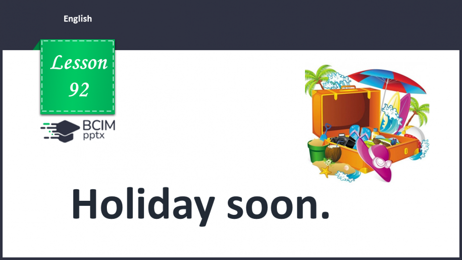 №092 - Holiday soon!0 №092 - Holiday soon!0